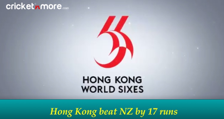 Hong Kong Sixes 2017 NZ vs Hong Kong