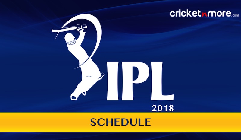 Schedule आईपीएल 2018
