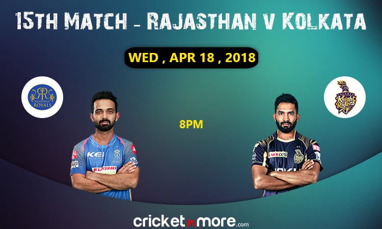 Kolkata Knight Riders vs Rajasthan Royals IPL 2018 Match 15 Preview Prediction