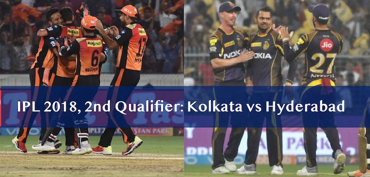 IPL 2018 Second Qualifier Kolkata vs Hyderabad