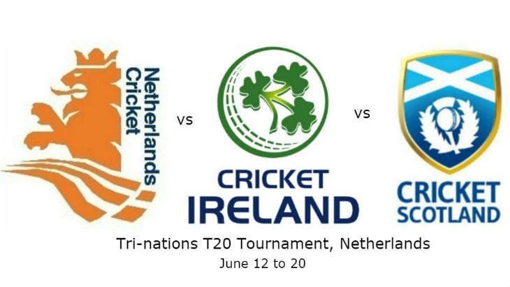 Scotland, Netherlands, Ireland T20I Tri-Series 2018 Schedule Scotland, Netherlands, Ireland T20I Tri-Series 2018 Schedule