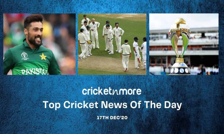 Top Cricket News Of The Day 17th Dec
