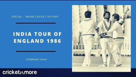 Cricket History India Tour Of England 1986