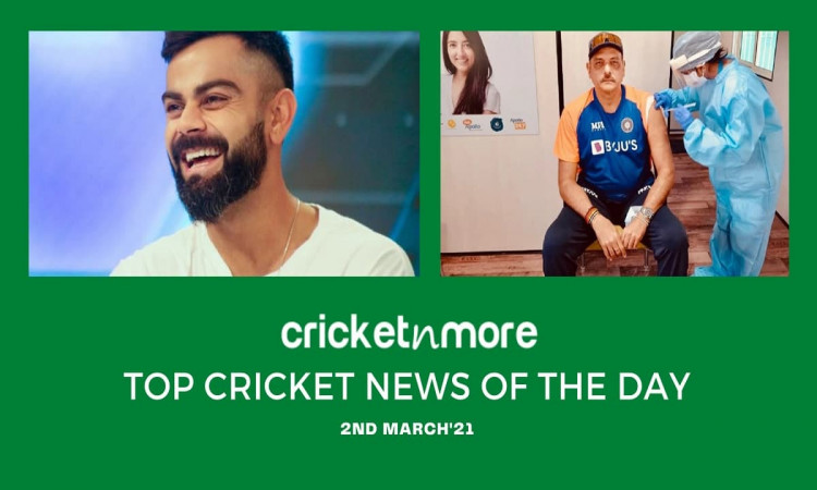 Top Cricket News Of The Day 2nd March