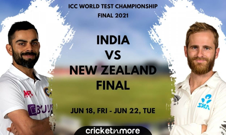 Cricket Image for India vs New Zealand, WTC Final – Prediction, Fantasy XI Tips & Probable XI