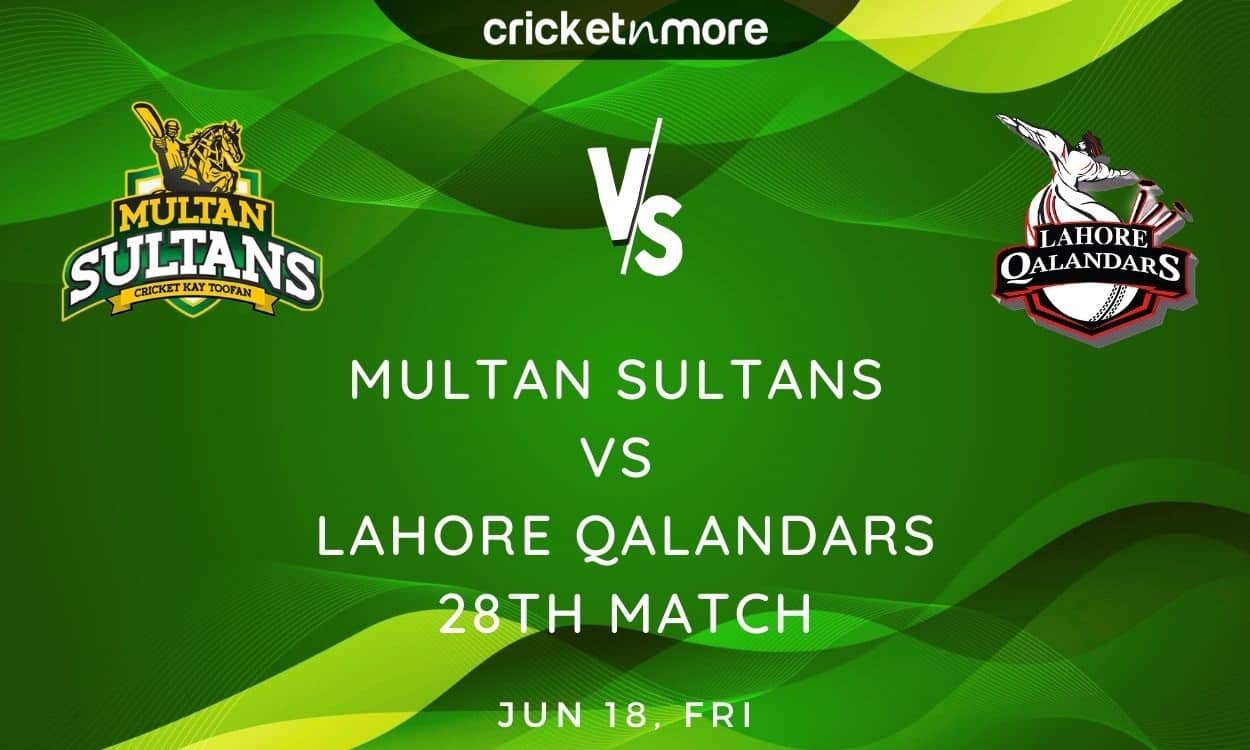 Multan Sultans vs Lahore Qalandars, PSL 2021