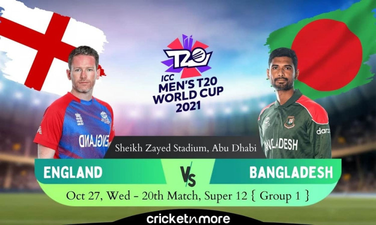 England vs Bangladesh, T20 World Cup – Cricket Match Prediction, Fantasy XI Tips & Probable XI