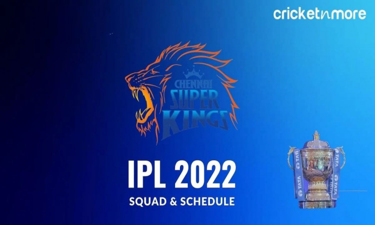 IPL 2022 - A Look At Chennai Super Kings' Squad & Schedule
