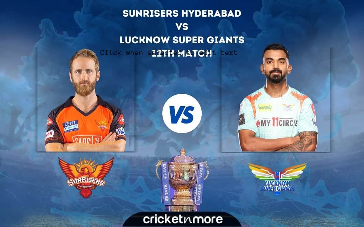 SRH vs LSG - ये है सनराइजर्स हैदराबाद और लखनऊ सुपर जायंट्स के मैच की बेस्ट ड्रीम टीम