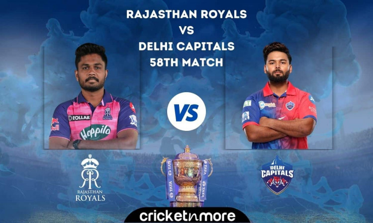 Rajasthan Royals vs Delhi Capitals, 58th Match IPL 2022 – Cricket Match Prediction, Fantasy XI Tips 