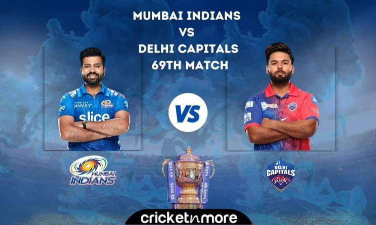 Mumbai Indians vs  Delhi Capitals, 69th Match IPL 2022 – Cricket Match Prediction, Fantasy XI Tips &