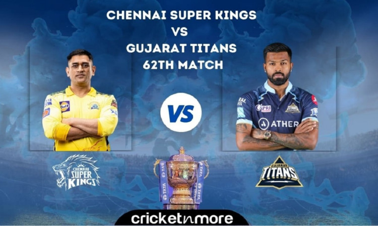 IPL 2022 Chennai Super Kings announce opt to bat first against Gujarat Titans