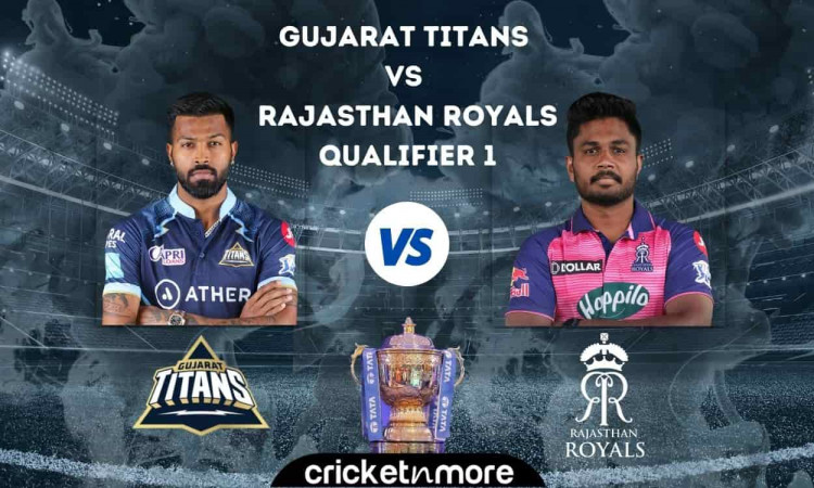 Gujarat Titans vs Rajasthan Royals, Qualifier 1 IPL 2022 – Cricket Match Prediction, Fantasy XI Tips