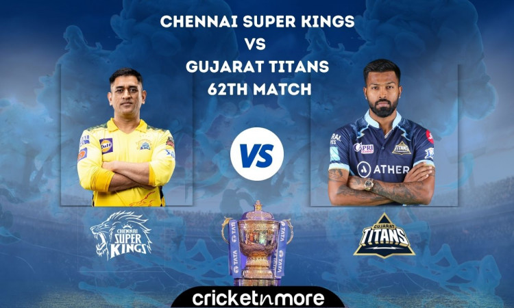 Cricket Image for Chennai Super Kings vs Gujarat Titans, IPL 2022 – Cricket Match Prediction, Fantas