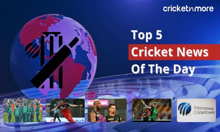 Top 5 Cricket News Of The Day