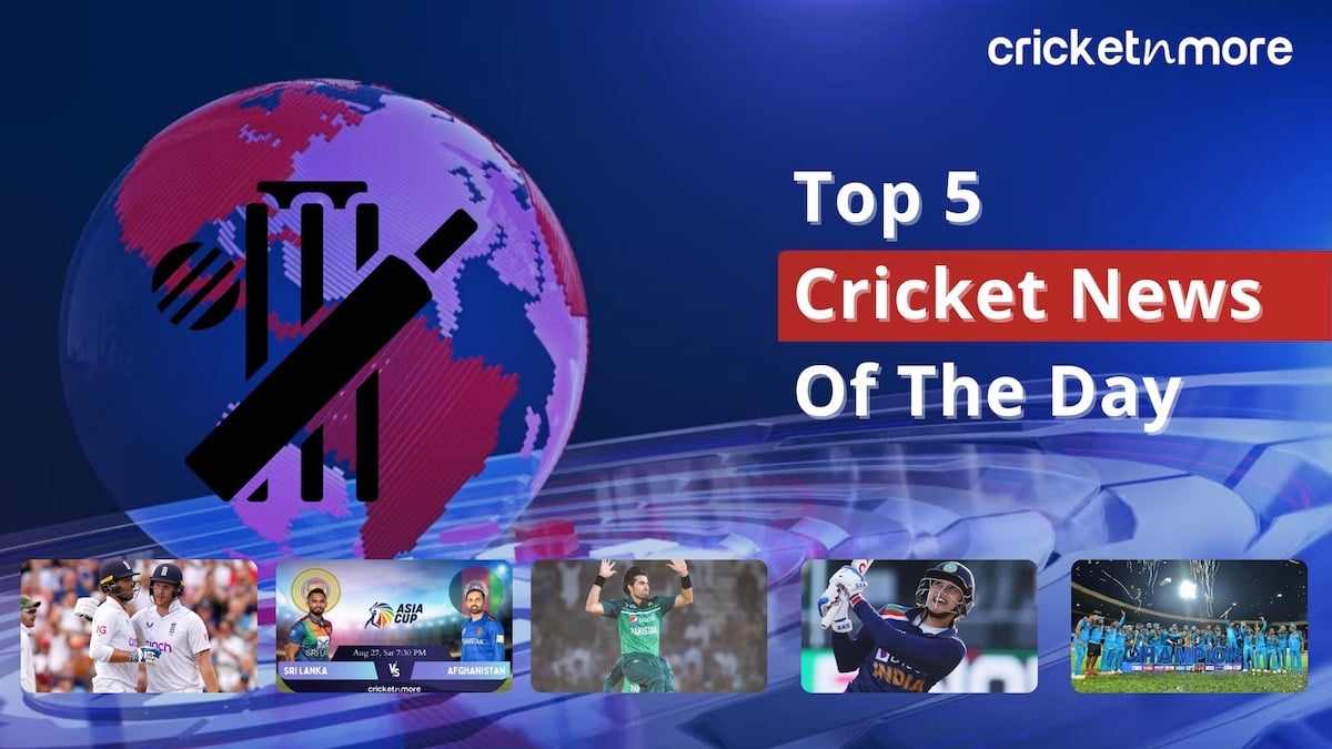 Top 5 Cricket News Of The Day