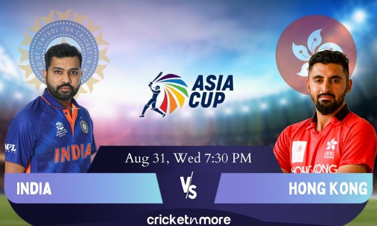 Cricket Image for Asia Cup, 4th Match: India vs Hong Kong – Cricket Match Prediction, Fantasy 11 Tip