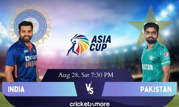 Asia Cup 2022, India vs Pakistan – Probable XI