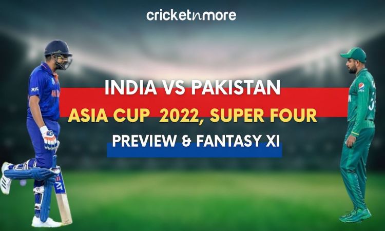 India vs Pakistan Asia Cup 2022 Super Four