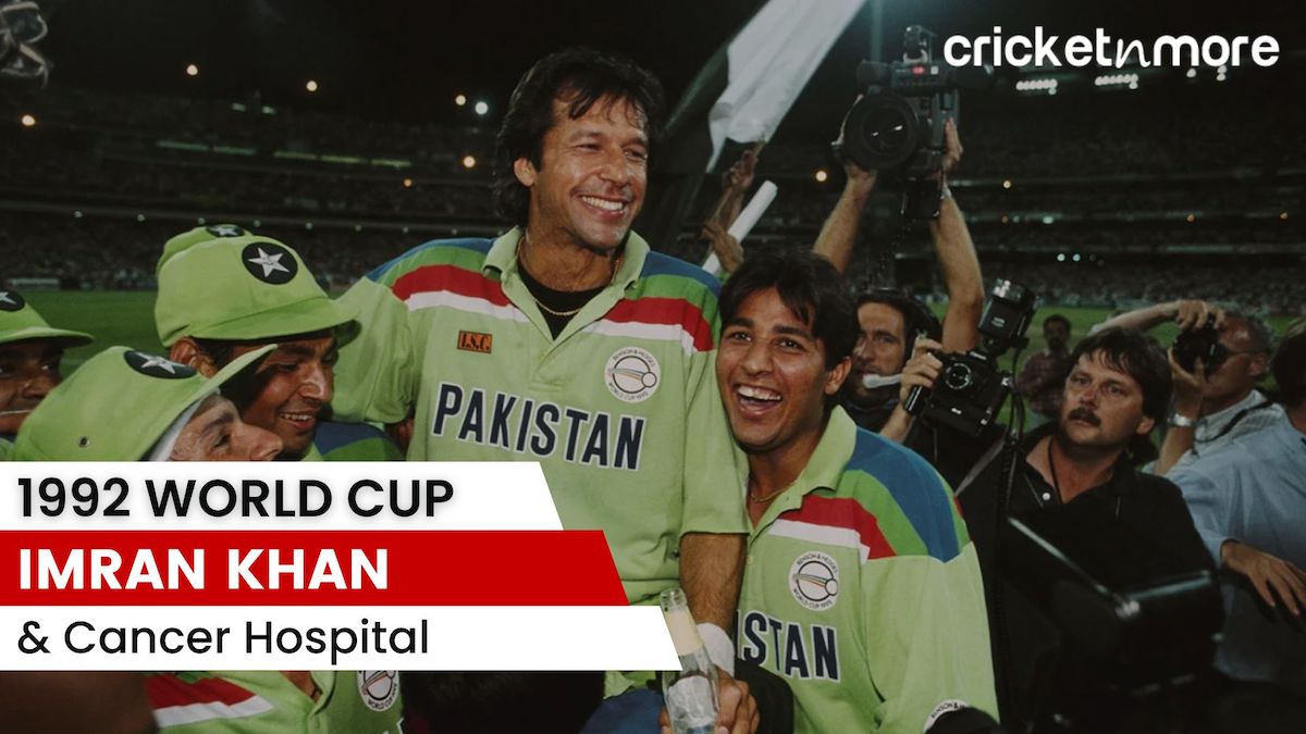 Imran Khan, 1992 World Cup & Cancer Hospital