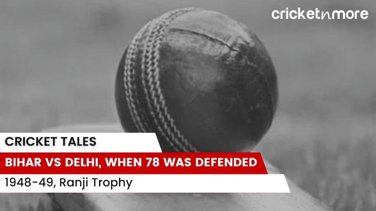 Bihar vs Delhi 1949 Ranji Trophy Cricket Tales