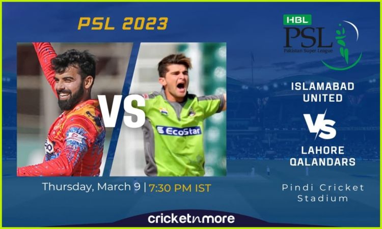 ISL vs LAH, PSL 2023 Dream 11 Team: इस्लामाबाद यूनाइटेड बनाम लाहौर कलंदर्स- यहां देखें Fantasy Team