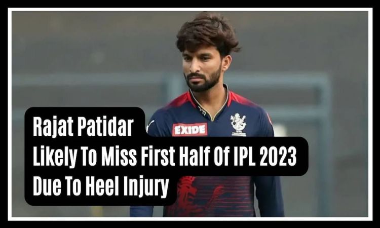 RCB's Rajat Patidar Likely To Miss First Half Of IPL 2023 With Heel Injury: Report