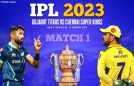 Cricket Image for Gujarat Titans vs Chennai Super Kings, IPL 2023 M#1 – GT vs CSK Cricket Match Prev