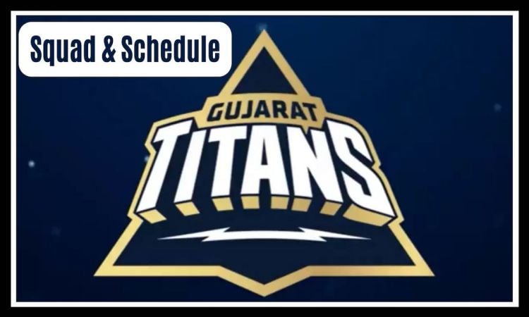 ipl 2023 Gujarat Titans Team Schedule & Full Squad 