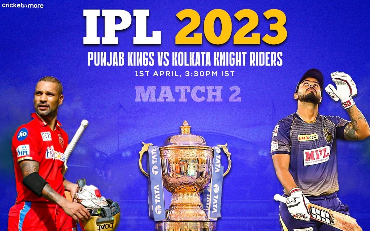 Punjab Kings vs Kolkata Knight Riders, IPL 2023 Match 2 – PBKS vs KKR  Cricket Match Preview, Prediction, Head-To-Head, Where To Watch, Probable  11 And Dream11 Fantasy Tips On Cricketnmore