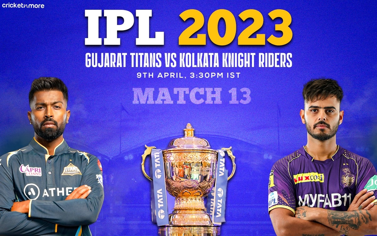 IPL 2023 Match 13 Gujarat Titans Vs Kolkata Knight Riders Indian 