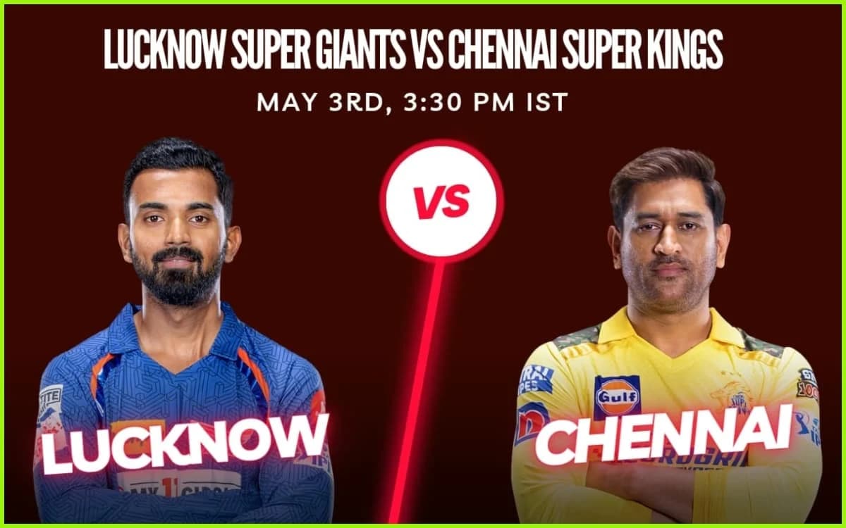 IPL 2023 - Lucknow Super Giants vs Chennai Super Kings, Preview, Expected XI & Fantasy XI Tips!