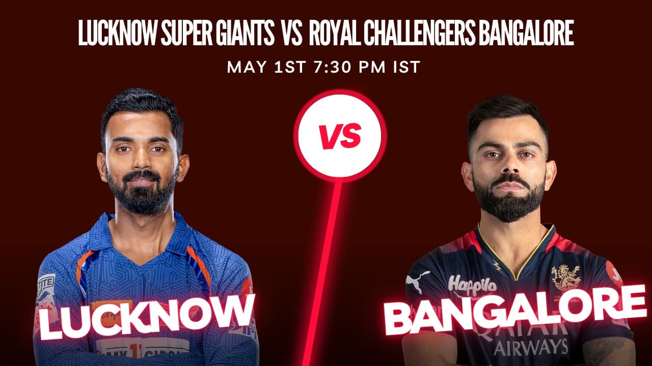 IPL 2023 - Lucknow Super Giants vs Royal Challengers Bangalore, Preview, Expected XI & Fantasy XI Ti