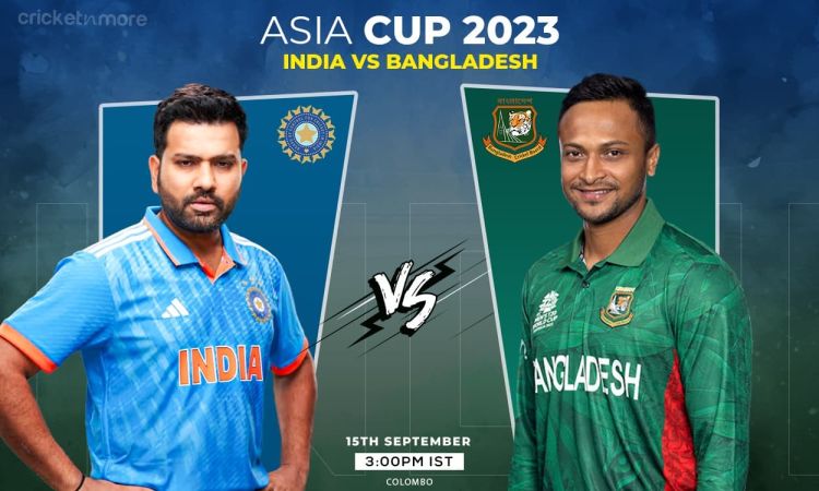 IND vs BAN, Asia Cup 2023: உத்தேச லெவன் & ஃபேண்டஸி லெவன் டிப்ஸ்!