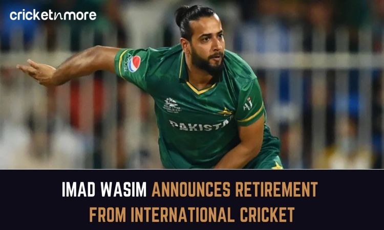 Pakistan All-Rounder Imad Wasim Retires After World Cup Snub