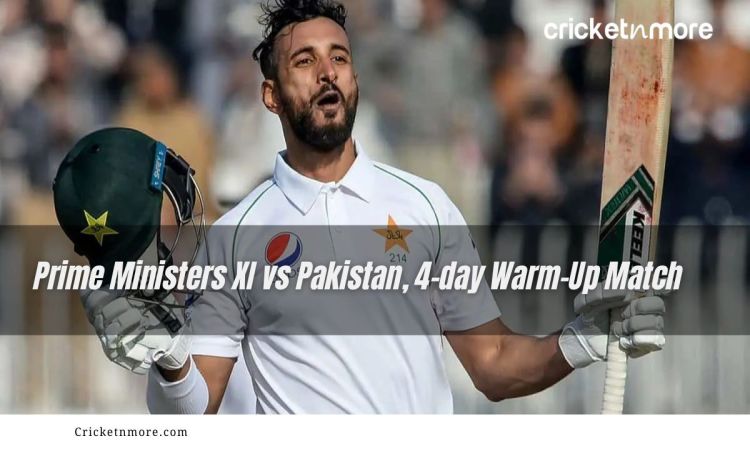 Prime Ministers XI vs Pakistan 4-day Warm-Up Match