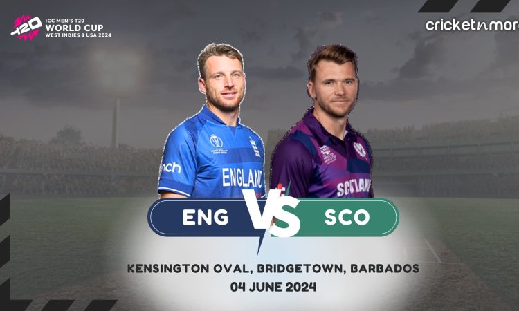 ENG vs SCO Dream11 Prediction, T20 WC 2024: जोस बटलर को बनाएं कप्तान, इंग्लैंड के ये 7 खिलाड़ी ड्रीम