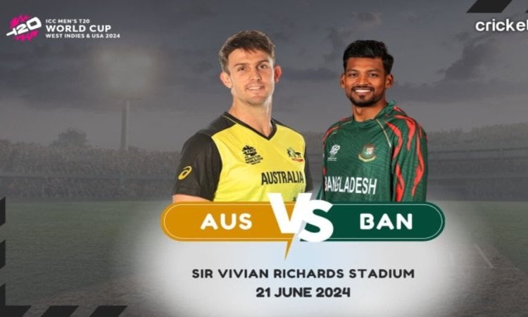 AUS vs BAN: Dream11 Prediction Match 44, ICC T20 World Cup 2024