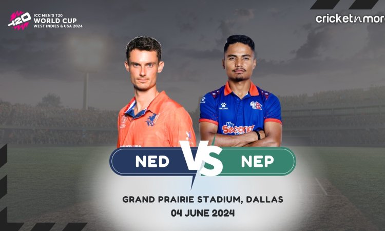 NED vs NEP: Dream11 Prediction Match 7, ICC T20 World Cup 2024