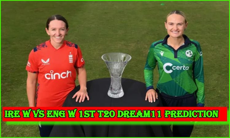 IR W vs EN W 1st T20 Dream11 Prediction: डबलिन में होगा आयरलैंड और इंग्लैंड का मुकाबला, ऐसे बनाएं अपनी Fantasy XI