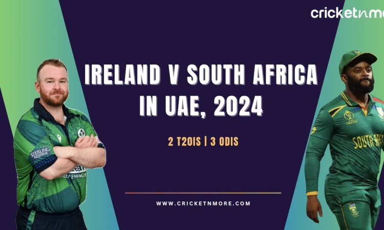 Ireland-South Africa-UAE 2024