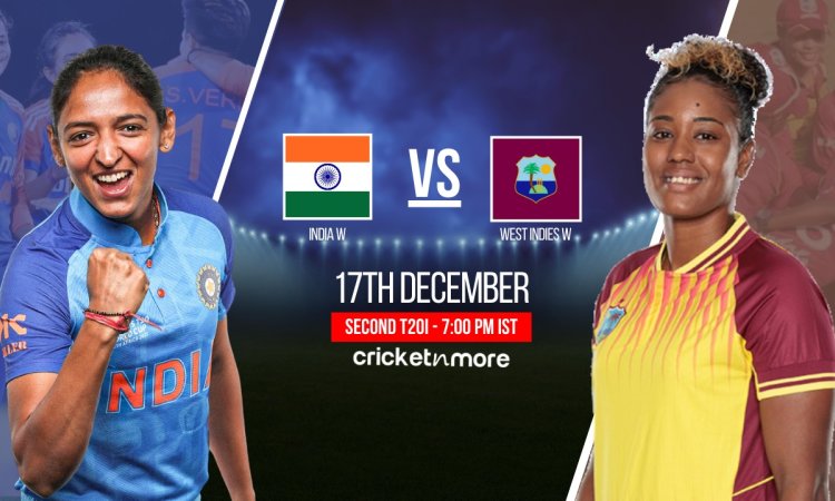 IN-W vs WI-W 2nd T20I: Dream11 Prediction, India Women Vs West Indies Women 2nd T20 Dream11 Team! இந்திய மகளிர் vs வெஸ்ட் இண்டீஸ் மகளிர், இரண்டாவது டி20 - உத்தேச லெவன் & ஃபேண்டஸி லெவன்!