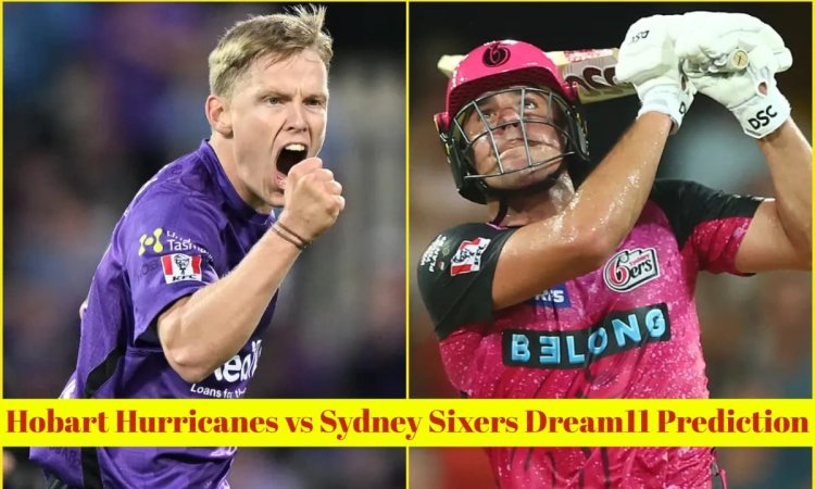 HUR vs SIX Dream11 Prediction: नाथन एलिस या मोइसेस हेनरिक्स, किसे बनाएं कप्तान? यहां देखें Fantasy T