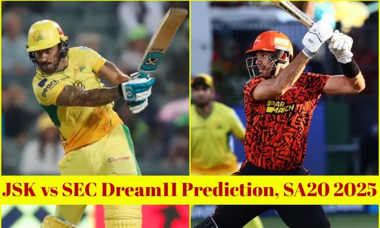 JSK vs SEC Dream11 Prediction, SA20 2025: फाफ डु प्लेसिस या एडेन मार्कराम, किसे बनाएं कप्तान? यहां द