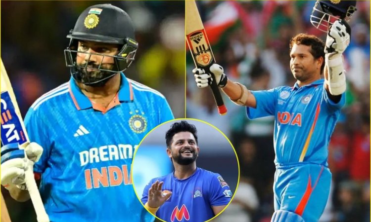सचिन तेंदुलकर या रोहित शर्मा, कौन है बेहतर ओपनर? Suresh Raina ने लिया हिटमैन का नाम