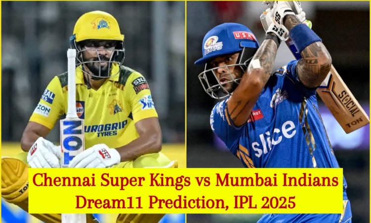 CSK vs MI Dream11 Prediction, IPL 2025: ऋतुराज गायकवाड़ या सूर्यकुमार यादव, किसे बनाएं कप्तान? यहां CSK vs MI Dream11 Prediction, IPL 2025: ऋतुराज गायकवाड़ या सूर्यकुमार यादव, किसे बनाएं कप्तान? यहां