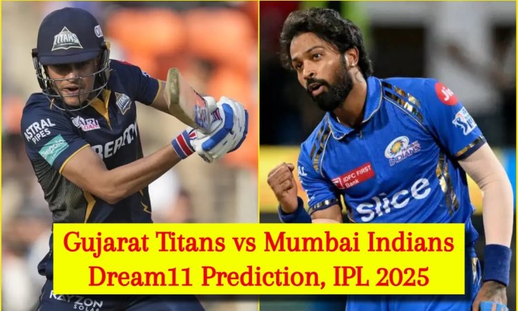GT vs MI Dream11 Prediction, IPL 2025: शुभमन गिल या हार्दिक पांड्या, किसे बनाएं कप्तान? यहां देखें F GT vs MI Dream11 Prediction, IPL 2025: शुभमन गिल या हार्दिक पांड्या, किसे बनाएं कप्तान? यहां देखें F