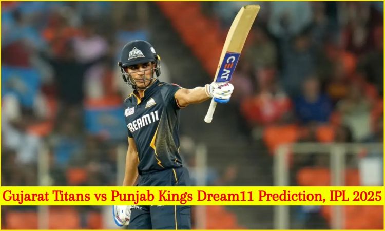 GT vs PBKS Dream11 Prediction, IPL 2025: शुभमन गिल को बनाएं कप्तान, ये 5 घातक बैटर ड्रीम टीम में करें शामिल
