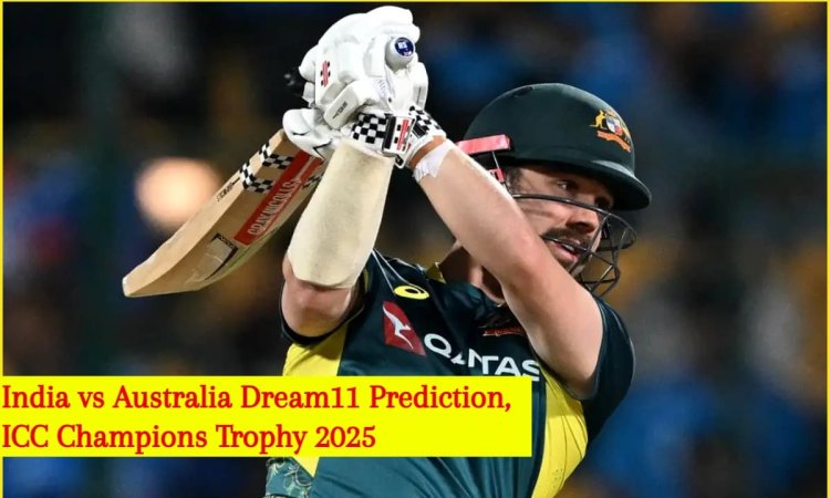 IND vs AUS Dream11 Prediction, Champions Trophy 2025: ट्रेविस हेड को बनाएं कप्तान, सेमीफाइनल-1 के लि