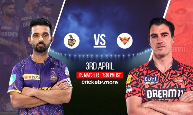 KKR vs SRH : Dream11 Team, KKR vs SRH Dream11 Prediction, IPL 2025 Match No 15! ஐபிஎல் 2025: கொல்கத்தா நைட் ரைடர்ஸ் vs சன்ரைசர்ஸ் ஹைதராபாத் - உத்தேச லெவன் & ஃபேண்டஸி லெவன் டிப்ஸ்!